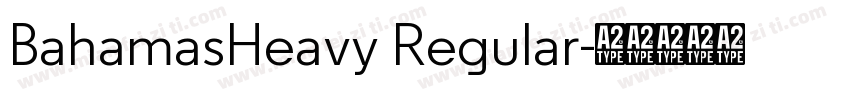 BahamasHeavy Regular字体转换